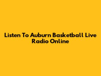 Listen To Auburn Basketball Live Radio Online