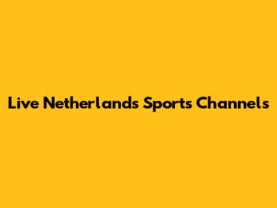 Live Netherlands Sports Channels