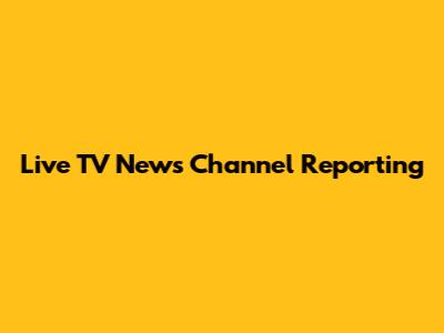 Live TV News Channel Reporting