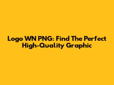 Logo WN PNG: Find The Perfect High-Quality Graphic