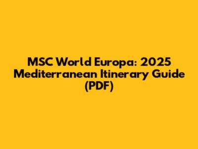 MSC World Europa: 2025 Mediterranean Itinerary Guide (PDF)