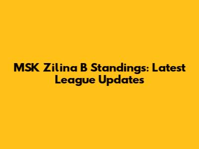 MSK Zilina B Standings: Latest League Updates