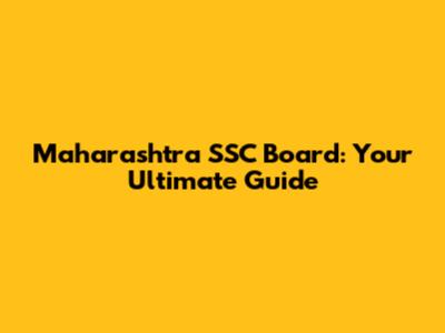 Maharashtra SSC Board: Your Ultimate Guide