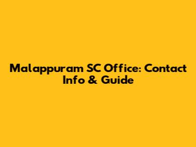 Malappuram SC Office: Contact Info & Guide