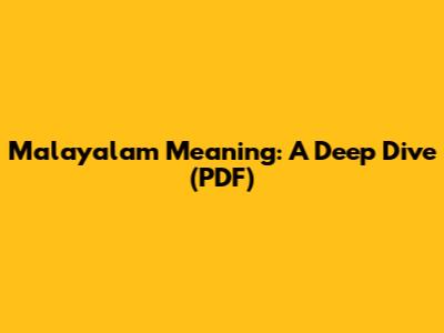 Malayalam Meaning: A Deep Dive (PDF)