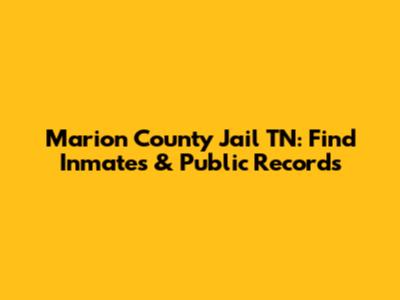 Marion County Jail TN: Find Inmates & Public Records