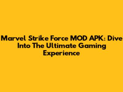 Marvel Strike Force MOD APK: Dive Into The Ultimate Gaming Experience