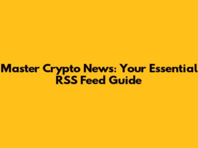 Master Crypto News: Your Essential RSS Feed Guide