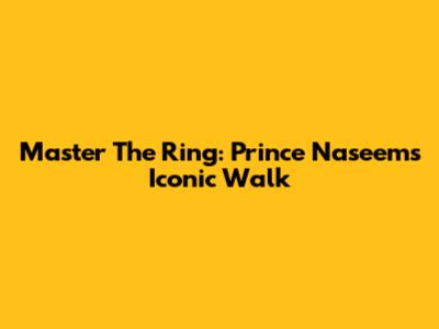 Master The Ring: Prince Naseem's Iconic Walk