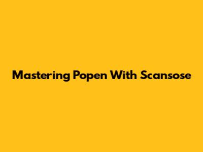 Mastering Popen With Scansose