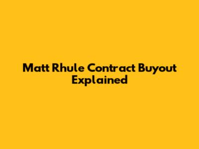 Matt Rhule Contract Buyout Explained