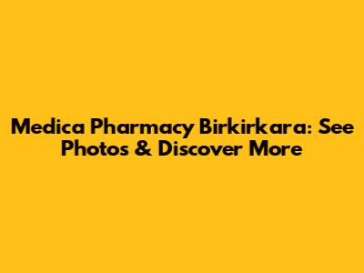 Medica Pharmacy Birkirkara: See Photos & Discover More