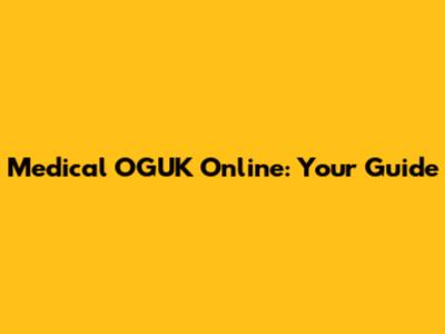 Medical OGUK Online: Your Guide