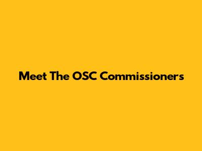 Meet The OSC Commissioners