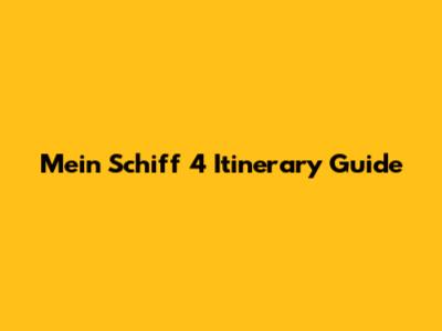 Mein Schiff 4 Itinerary Guide