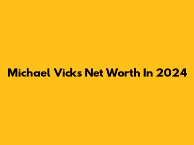 Michael Vick's Net Worth In 2024