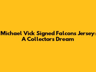 Michael Vick Signed Falcons Jersey: A Collector's Dream