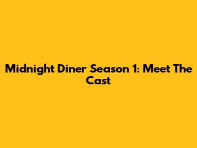 Midnight Diner Season 1: Meet The Cast