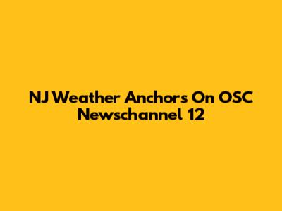 NJ Weather Anchors On OSC Newschannel 12