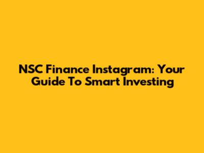 NSC Finance Instagram: Your Guide To Smart Investing