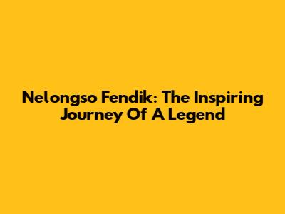 Nelongso Fendik: The Inspiring Journey Of A Legend