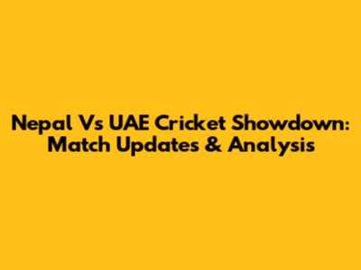 Nepal Vs UAE Cricket Showdown: Match Updates & Analysis
