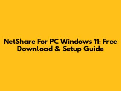 NetShare For PC Windows 11: Free Download & Setup Guide