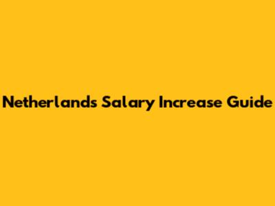 Netherlands Salary Increase Guide