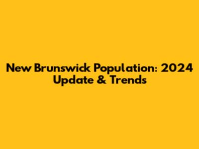 New Brunswick Population: 2024 Update & Trends