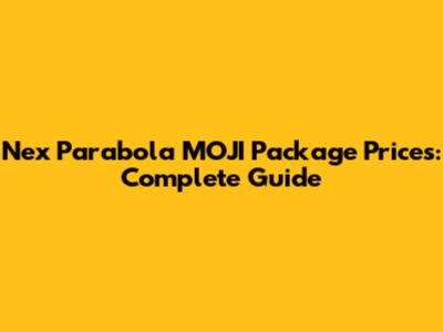 Nex Parabola MOJI Package Prices: Complete Guide