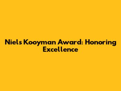 Niels Kooyman Award: Honoring Excellence