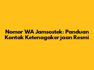 Nomor WA Jamsostek: Panduan Kontak Ketenagakerjaan Resmi