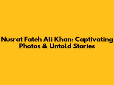 Nusrat Fateh Ali Khan: Captivating Photos & Untold Stories