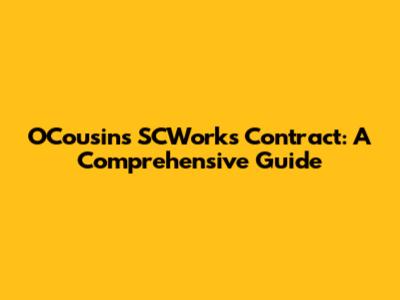 OCousins SCWorks Contract: A Comprehensive Guide