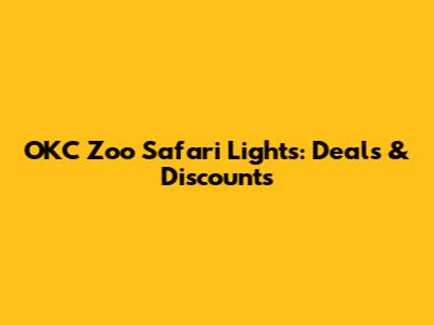 OKC Zoo Safari Lights: Deals & Discounts