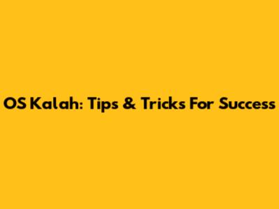 OS Kalah: Tips & Tricks For Success