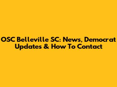 OSC Belleville SC: News, Democrat Updates & How To Contact