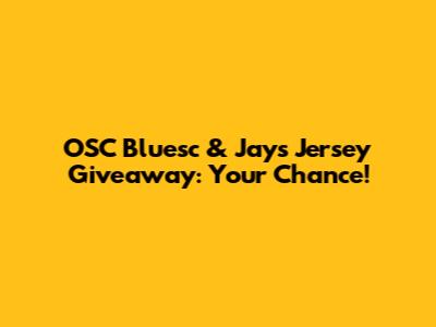 OSC Bluesc & Jays Jersey Giveaway: Your Chance!