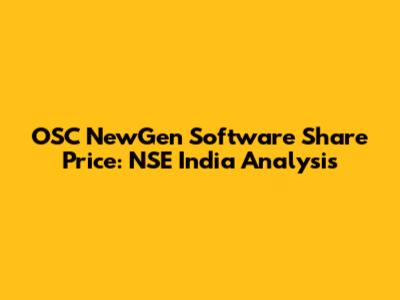 OSC NewGen Software Share Price: NSE India Analysis
