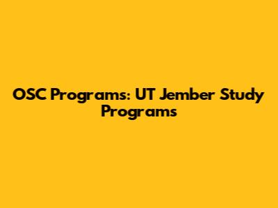 OSC Programs: UT Jember Study Programs