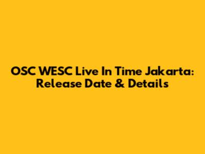 OSC WESC Live In Time Jakarta: Release Date & Details