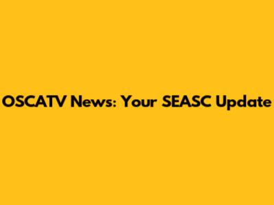 OSCATV News: Your SEASC Update