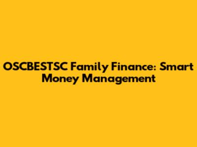 OSCBESTSC Family Finance: Smart Money Management