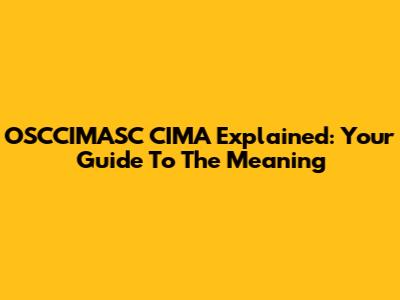 OSCCIMASC CIMA Explained: Your Guide To The Meaning