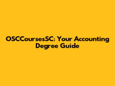 OSCCoursesSC: Your Accounting Degree Guide