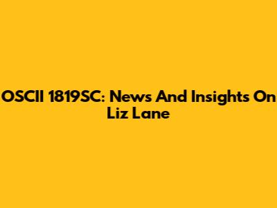 OSCII 1819SC: News And Insights On Liz Lane