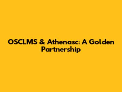 OSCLMS & Athenasc: A Golden Partnership