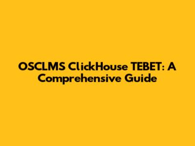 OSCLMS ClickHouse TEBET: A Comprehensive Guide