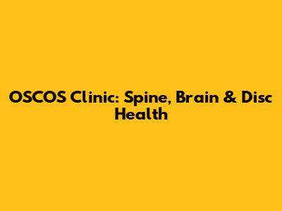 OSCOS Clinic: Spine, Brain & Disc Health