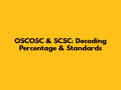 OSCOSC & SCSC: Decoding Percentage & Standards